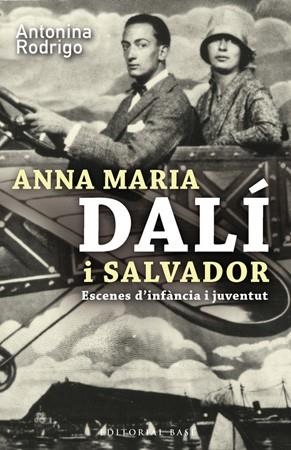 ANNA MARIA DALI I SALVADOR. ESCENES D'INFANCIA I JOVENTUT | 9788485031955 | RODRIGO, ANTONINA | Llibreria La Gralla | Llibreria online de Granollers