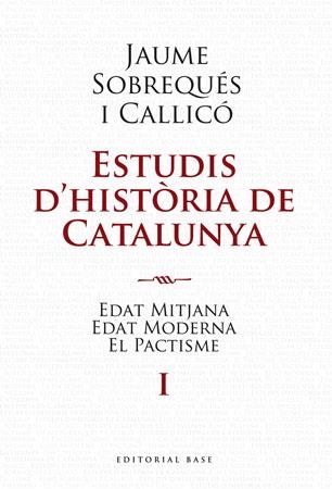 ESTUDIS D'HISTORIA DE CATALUNYA 1. EDAT MITJANA, MODERNA I P | 9788492437191 | SOBREQUES I CALLICO, JAUME | Llibreria La Gralla | Llibreria online de Granollers