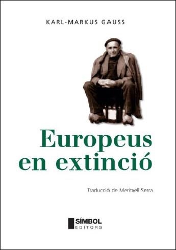 EUROPEUS EN EXTINCIO | 9788495987525 | GAUSS, KARL MARKUS | Llibreria La Gralla | Llibreria online de Granollers