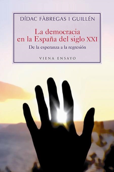 DEMOCRACIA EN LA ESPAÑA DEL SIGLO XXI | 9788483304181 | FABREGAS I GUILLEN, DIDAC | Llibreria La Gralla | Llibreria online de Granollers