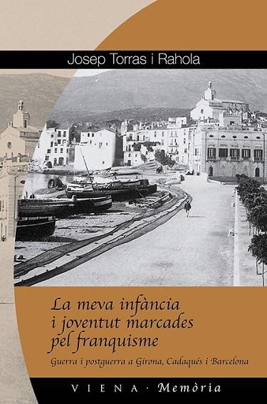 MEVA INFANCIA I JOVENTUT MARCADES PEL FRANQUISME, LA | 9788483304402 | TORRAS I RAHOLA, JOSEP | Llibreria La Gralla | Llibreria online de Granollers