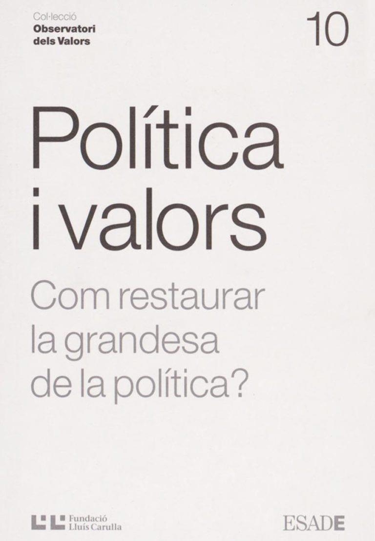 POLITICA I VALORS. COM RESTAURAR LA GRANDESA DE LA POLITICA | 9788472269293 | ORTIZ, DANIEL | Llibreria La Gralla | Llibreria online de Granollers