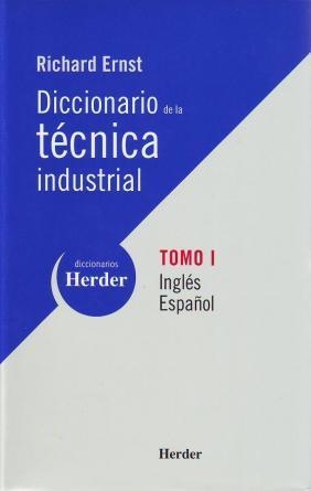 DICCIONARIO DE LA TECNICA INDUSTRIAL TOMO I INGLES ESPAÑOL | 9788425423937 | ERNST, RICHARD (ACTUALITZAT PER OTTO J. VOLLNHALS) | Llibreria La Gralla | Llibreria online de Granollers