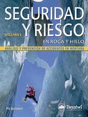 SEGURIDAD Y RIESGO. EN ROCA Y HIELO VOL.II | 9788498290646 | SCHUBERT, PIT | Llibreria La Gralla | Librería online de Granollers