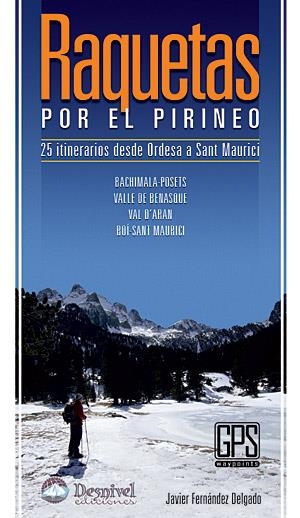 RAQUETAS POR EL PIRINEO. 25 ITINERARIOS DESDE ORDESA A SANT | 9788498291469 | FERNANDEZ DELGADO, JAVIER | Llibreria La Gralla | Llibreria online de Granollers