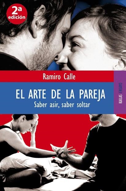 ARTE DE LA PAREJA, EL. SABER ASIR, SABER SOLTAR | 9788489624665 | CALLE, RAMIRO | Llibreria La Gralla | Llibreria online de Granollers