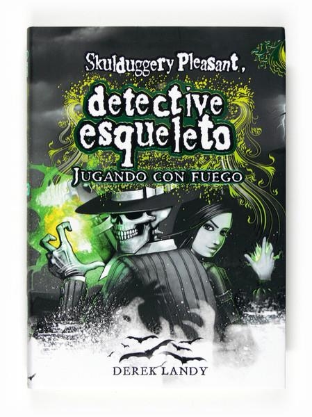 JUGANDO CON FUEGO (SKULDUGGERY PLEASANT DETECTIVE ESQUELETO, 2) | 9788467530773 | LANDY, DEREK | Llibreria La Gralla | Llibreria online de Granollers