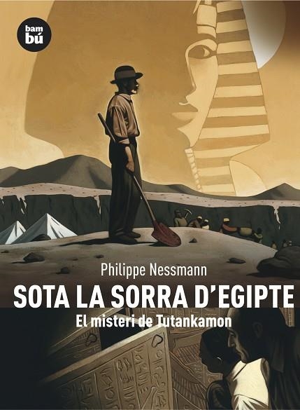 SOTA LA SORRA D'EGIPTE. EL MISTERI DE TUTANKAMON | 9788483430460 | NESSMANN, PHILIPPE | Llibreria La Gralla | Llibreria online de Granollers