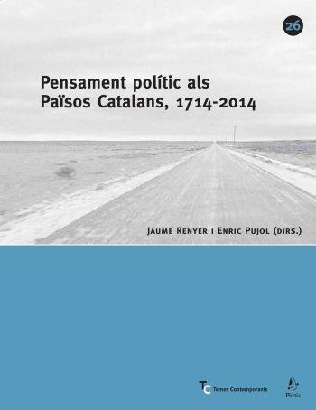 PENSAMENT POLITIC ALS PAISOS CATALANS 1714 2014 | 9788498090352 | RENYER, JAUME; PUJOL, ENRIC (DIR.) | Llibreria La Gralla | Llibreria online de Granollers