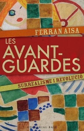 AVANTGUARDES, LES. SURREALISME I REVOLUCIO | 9788485031924 | AISA, FERRAN | Llibreria La Gralla | Llibreria online de Granollers