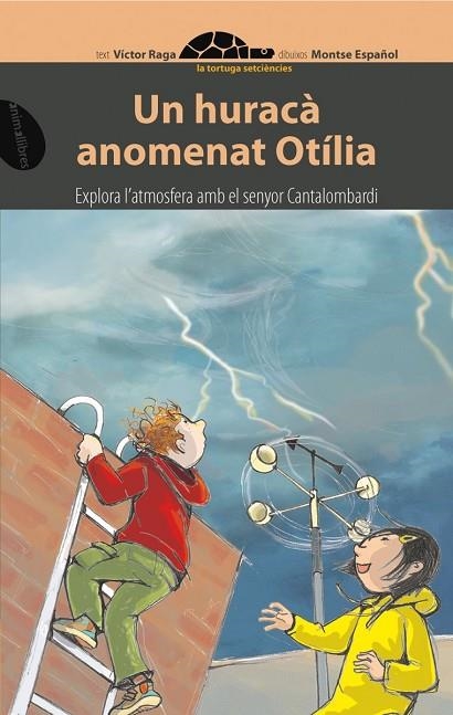 HURACA ANOMENAT OTILIA, UNA (TORTUGA SETCIENCIES 2) | 9788496726420 | RAGA, VICTOR / ESPAÑOL, MONTSE | Llibreria La Gralla | Llibreria online de Granollers