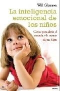 INTELIGENCIA EMOCIONAL DE LOS NIÑOS, LA. CLAVES PARA ABRIT EL CORAZON Y LA MENTE DE TUS HIJOS | 9788497544542 | GLENNON, WILL | Llibreria La Gralla | Llibreria online de Granollers