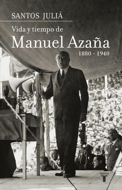 VIDA Y TIEMPO DE MANUEL AZAÑA (1880-1940) | 9788430606962 | JULIA, SANTOS | Llibreria La Gralla | Llibreria online de Granollers