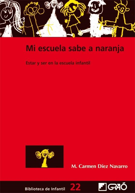 MI ESCUELA SABE A NARANJA. ESTAR Y SER EN LA ESCUELA INFANTI | 9788478275205 | DIEZ NAVARRO, MARI CARMEN | Llibreria La Gralla | Librería online de Granollers