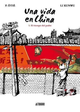 VIDA EN CHINA 1, UNA. EL TIEMPO DEL PADRE | 9788492769575 | OTIE, P. / KUNWU, LI | Llibreria La Gralla | Llibreria online de Granollers