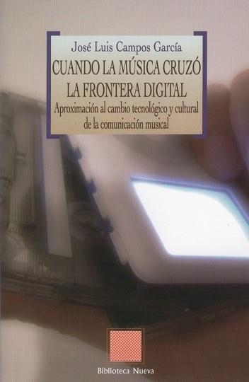 CUANDO LA MUSICA CRUZO LA FRONTERA DIGITAL | 9788497427753 | CAMPOS GARCIA, JOSE LUIS | Llibreria La Gralla | Llibreria online de Granollers