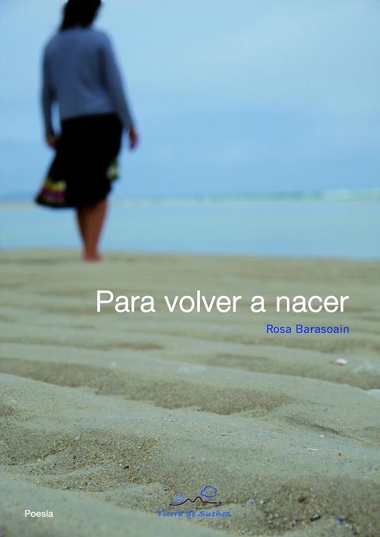 PARA VOLVER A NACER | 9788493630867 | BARASOAIN, ROSA | Llibreria La Gralla | Llibreria online de Granollers