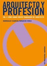 COMO GANAR DINERO TRABAJANDO DE ARQUITECTO VOL.3 | 9788425221514 | GARCIA, G; DOLS,I. | Llibreria La Gralla | Llibreria online de Granollers