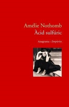 ACID SULFURIC | 9788497872195 | NOTHOMB, AMELIE | Llibreria La Gralla | Llibreria online de Granollers