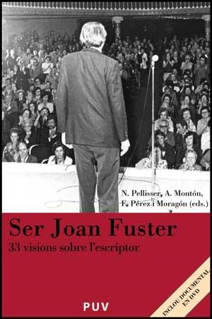 SER JOAN FUSTER. 33 VISIONS SOBRE L'ESCRIPTOR | 9788437071466 | PELLISSER; MONTON; PEREZ I MORAGON (EDS) | Llibreria La Gralla | Llibreria online de Granollers