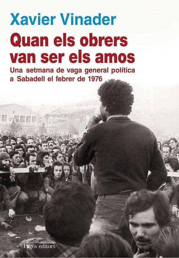 QUAN ELS OBRERS VAN SER ELS AMOS.UNA SETMANA DE VAGA GENERAL POLÍTICA A SABADELL EL FEBRER DE 1976 | 9788499752440 | VINADER, XAVIER | Llibreria La Gralla | Llibreria online de Granollers