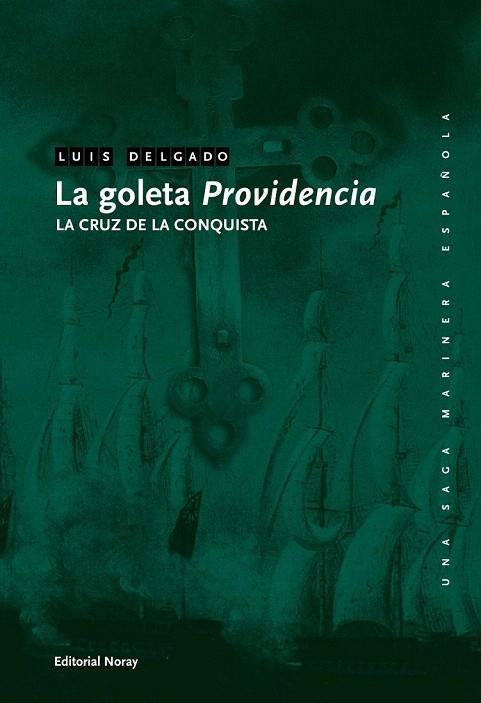 GOLETA PROVIDENCIA, LA. LA CRUZ DE LA CONQUISTA | 9788474862454 | DELGADO BAÑÓN, LUIS | Llibreria La Gralla | Librería online de Granollers