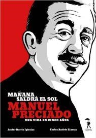 MAÑANA SALDRÁ EL SOL. MANUEL PRECIADO, UNA VIDA EN CINCO AÑOS | 9788493940423 | BARRIO IGLESIAS, JAVIER; ANDRÉS LLAMAS, CARLOS | Llibreria La Gralla | Llibreria online de Granollers