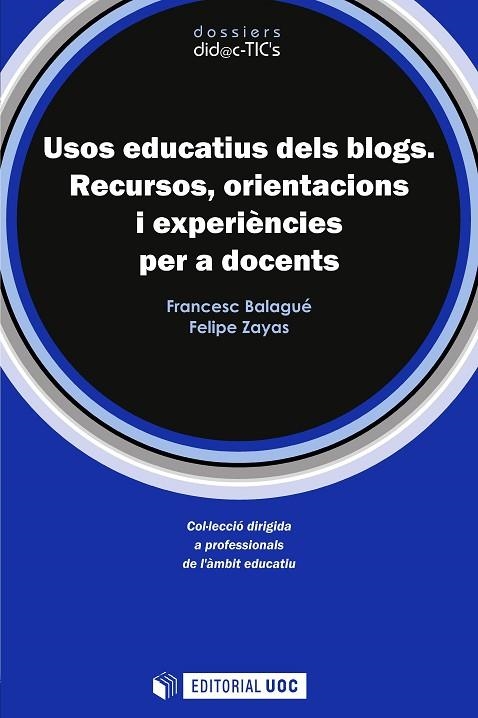 USOS EDUCATIUS DELS BLOGS.RECURSOS.ORIENTACIONES I EXPERIENC | 9788497886949 | BALAGUE, FRANCESC / ZAYAS, FELIPE | Llibreria La Gralla | Llibreria online de Granollers