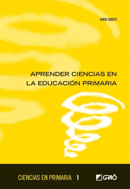 APRENDER CIENCIAS EN LA EDUCACION PRIMARIA | 9788499804439 | MARTI, JORDI | Llibreria La Gralla | Llibreria online de Granollers