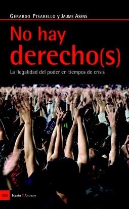 NO HAY DERECHO(S) | 9788498883961 | PISARELLO, GERARDO / ASENS, JAUME | Llibreria La Gralla | Llibreria online de Granollers