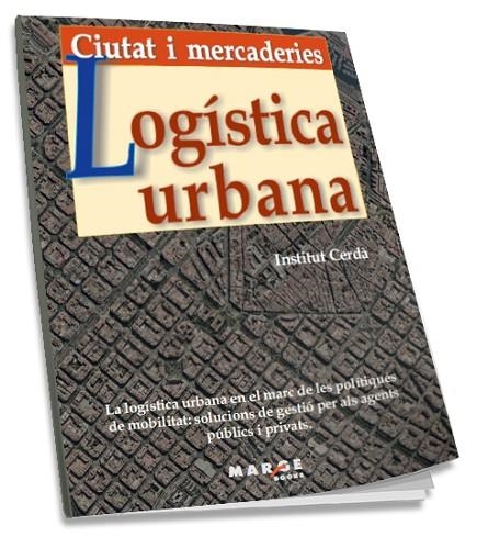 CIUTAT I MERCADERIES. LOGISTICA URBANA | 9788492442072 | INSTITUT CERDA | Llibreria La Gralla | Llibreria online de Granollers