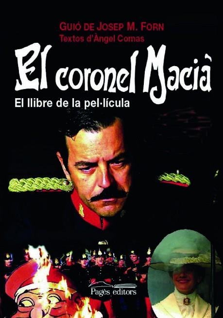 CORONEL MACIA, EL. EL LLIBRE DE LA PEL·LICULA | 9788497794855 | FORN, JOSEP M.; COMAS, ANGEL | Llibreria La Gralla | Llibreria online de Granollers