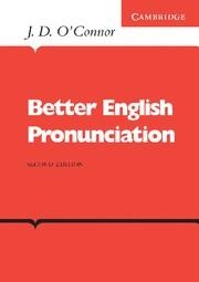 BETTER ENGLISH PRONUNCIATION | 9780521231527 | OCONNOR, J.D. | Llibreria La Gralla | Llibreria online de Granollers