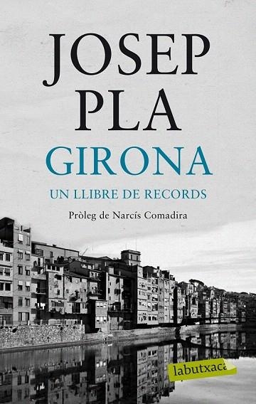 GIRONA, UN LLIBRE DE RECORDS | 9788499305103 | PLA, JOSEP | Llibreria La Gralla | Llibreria online de Granollers