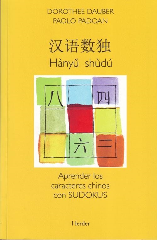 HANYU SHUDU. APRENDER LOS CARACTERES CHINOS CON SUDOKUS | 9788425425394 | DAUBER, DOROTHEE; PADOAN, PAOLO | Llibreria La Gralla | Llibreria online de Granollers