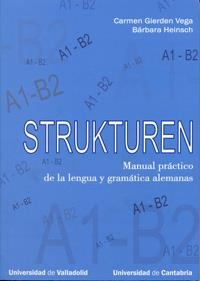 STRUKTUREN. MANUAL PRACTICO DE LA LENGUA Y GRAMATICA ALEMAN | 9788484484547 | GIERDEN VEGA, CARMEN; HEINSCH, BARBARA | Llibreria La Gralla | Llibreria online de Granollers