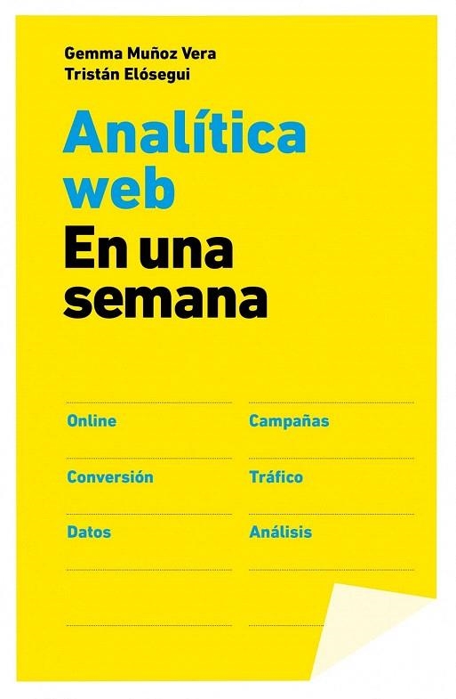 ANALÍTICA WEB EN UNA SEMANA | 9788498752090 | MUÑOZ, GEMMA / ELOSEGUI, TRISTAN | Llibreria La Gralla | Llibreria online de Granollers