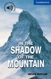 IN THE SHADOW OF THE MOUNTAIN (5 UPPER-INTERMEDIATE) | 9780521775519 | NAYLOR, HELEN | Llibreria La Gralla | Llibreria online de Granollers