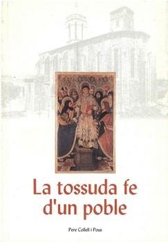 TOSSUDA FE D'UN POBLE, LA | 9788488649270 | COLLELL I POUS, PERE | Llibreria La Gralla | Llibreria online de Granollers