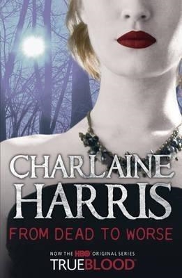 FROM DEAD TO WORSE (TRUE BLOOD) | 9780575083967 | HARRIS, CHARLAINE | Llibreria La Gralla | Llibreria online de Granollers