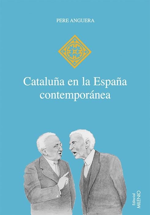 CATALUÑA ES LA ESPAÑA CONTEMPORANEA | 9788497431989 | ANGUERA, PERE | Llibreria La Gralla | Llibreria online de Granollers