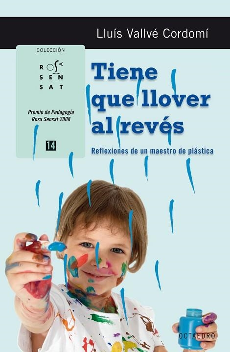 TIENE QUE LLOVER AL REVES (ROSA SENSAT) | 9788499211176 | VALLVÉ CORDOMÍ, LLUÍS | Llibreria La Gralla | Llibreria online de Granollers