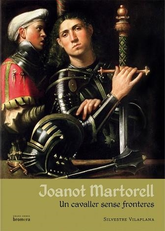 JOANOT MARTORELL. UN CAVALLER SENSE FRONTERES | 9788498247138 | VILAPLANA, SILVESTRE | Llibreria La Gralla | Llibreria online de Granollers