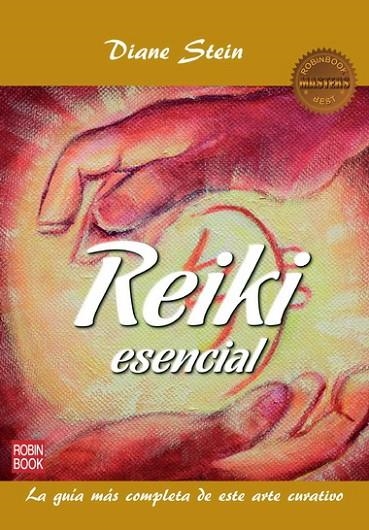 REIKI ESENCIAL. LA GUÍA MÁS COMPLETA DE ESTE ARTE CURATIVO | 9788499172453 | STEIN, DIANE | Llibreria La Gralla | Llibreria online de Granollers