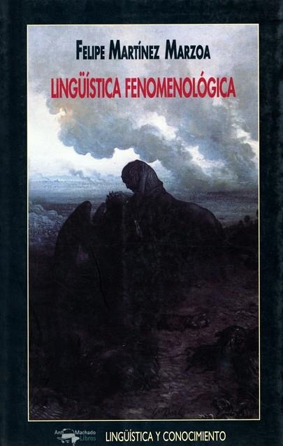 LINGUISTICA FENOMENOLOGICA (LINGUISTICA Y CONOCIMIENTO 31) | 9788477748816 | MARTINEZ MARZOA, FELIPE | Llibreria La Gralla | Librería online de Granollers