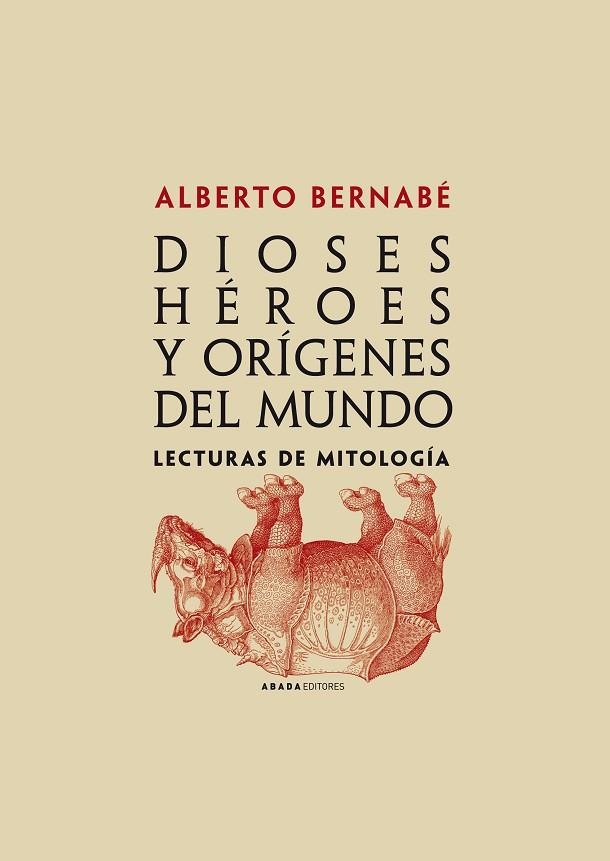 DIOSES, HEROES Y ORIGENES DEL MUNDO. LECTURAS DE MITOLOGIA | 9788496775350 | BERNABE, ALBERTO | Llibreria La Gralla | Llibreria online de Granollers