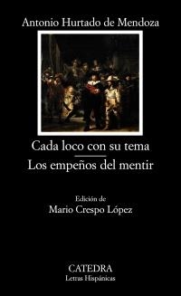 CADA LOCO CON SU TEMA; LOS EMPEÑOS DEL MENTIR | 9788437630182 | HURTADO DE MENDOZA, ANTONIO | Llibreria La Gralla | Llibreria online de Granollers