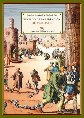 TRATADO DE LA RENDICION DE CAUTIVOS | 9788496133815 | GRACIAN DE LA MADRE DE DIOS, JERONIMO | Llibreria La Gralla | Llibreria online de Granollers