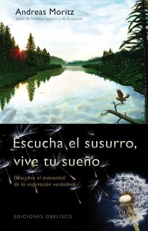 ESCUCHA EL SUSURRO VIVE TU SUEÑO | 9788497777803 | MORITZ, ANDREAS | Llibreria La Gralla | Llibreria online de Granollers