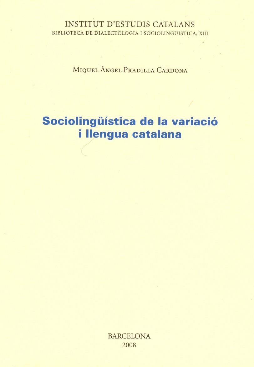 SOCIOLINGÜISTICA DE LA VARIACIO I LLENGUA CATALANA | 9788472839656 | PRADILLA CARDONA, MIQUEL ANGEL | Llibreria La Gralla | Llibreria online de Granollers